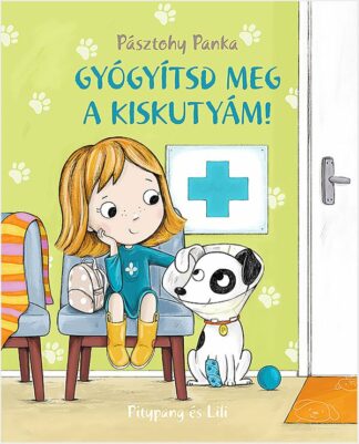 Pásztohy Panka: Gyógyítsd meg a kiskutyám!