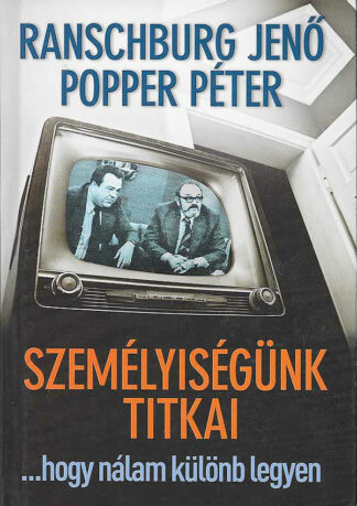 Ranschburg Jenő - Popper Péter: Személyiségünk titkai