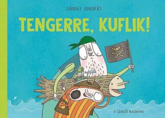 Dániel András: Tengerre, kuflik!