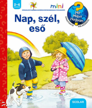 Mit? Miért? Hogyan? Mini - Nap, szél, eső