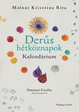 Molnár Krisztina Rita: Derűs hétköznapok - Kalendárium