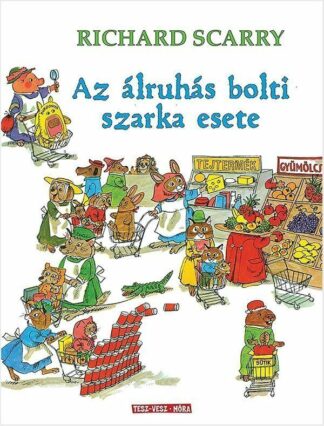 Richard Scarry: Az álruhás bolti szarka esete