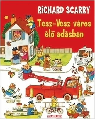 Richard Scarry: Tesz-Vesz város élő adásban