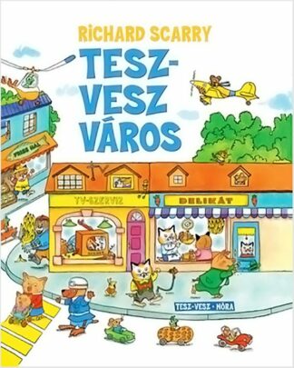 Richard Scarry: Tesz-Vesz város