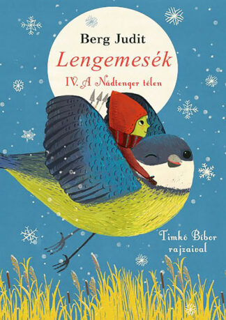 Berg Judit: Lengemesék 4. - A Nádtenger télen