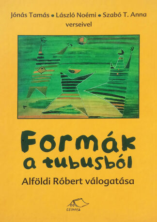 Alföldi Róbert (szerk.): Formák a tubusból