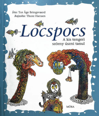 Tor Åge Bringsværd: Locspocs - A kis tengeri szörny úszni tanul