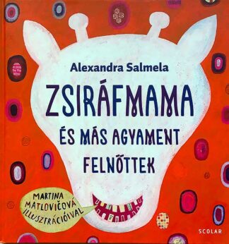 Salmela: Zsiráfmama és más agyament felnőttek