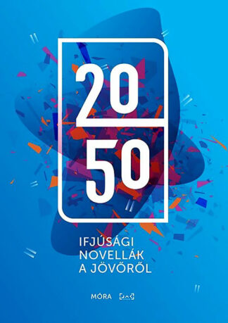 2050 - Ifjúsági novellák a jövőről