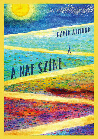 David Almond: A nap színe