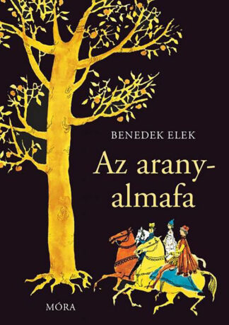 Benedek Elek: Az aranyalmafa