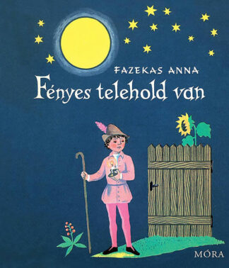 Fazekas Anna: Fényes telehold van