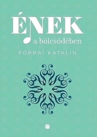 Forrai Katalin: Ének a bölcsödében