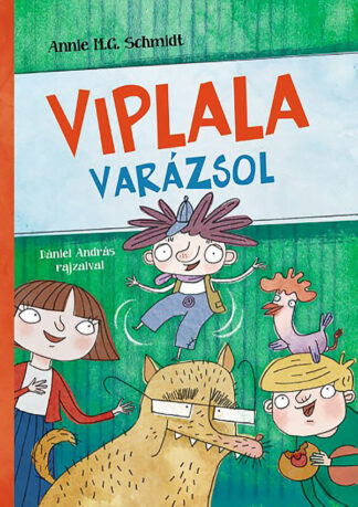 Annie M. G. Schmidt: Viplala varázsol