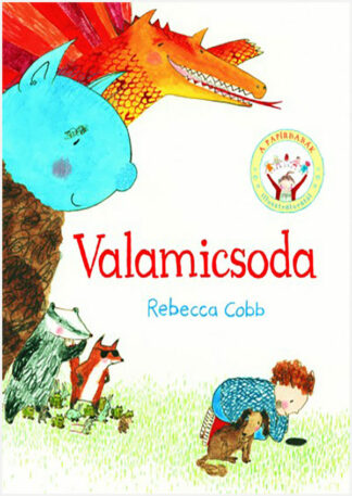 Rebecca Cobb: Valamicsoda