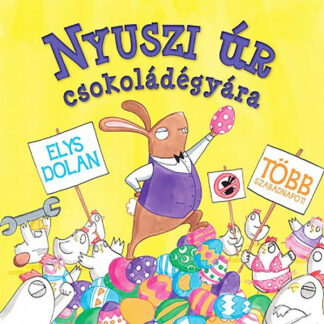 Elys Dolan: Nyuszi úr csokoládégyára