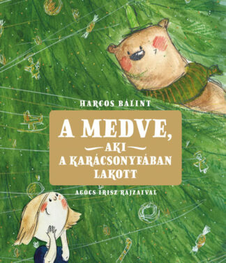 Harcos Bálint: A medve, aki a karácsonyfában lakott