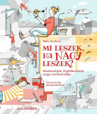 Illés Andrea: Mi leszek, ha nagy leszek?