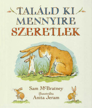 Sam McBratney: Találd ki, mennyire szeretlek