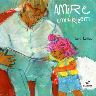 Turi Lilla: Amire emlékszem