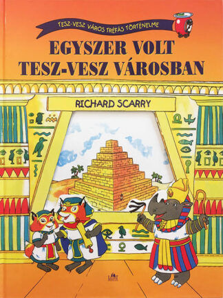 Richard Scarry: Egyszer volt Tesz-Vesz Városban