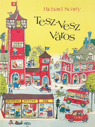 Richard Scarry: Tesz-Vesz Város