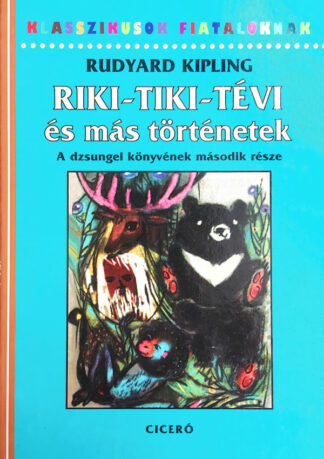 Rudyard Kipling: Riki-Tiki-Tévi és más történetek