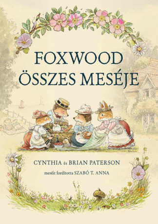 Cynthia Paterson - Brian Paterson: Foxwood összes meséje