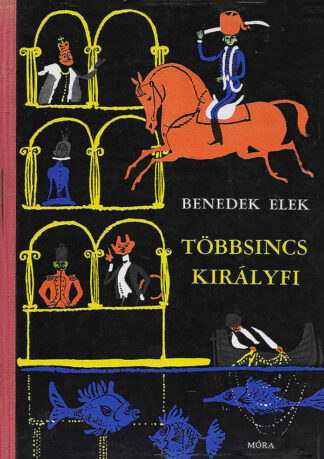 Benedek Elek: Többsincs királyfi