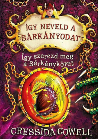 Cressida Cowell: Így neveld a sárkányodat - Így szerezd meg a Sárkánykövet