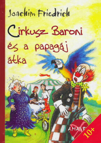 Joachim Friedrich: Cirkusz Baroni és a papagáj átka