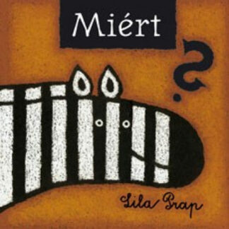 Lila Prap: Miért?