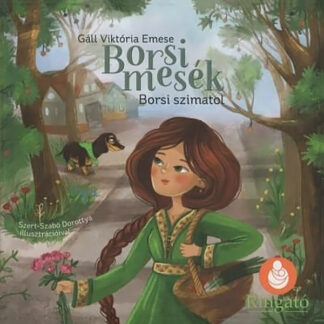 Gáll Viktória Emese: Borsi mesék - Borsi szimatol