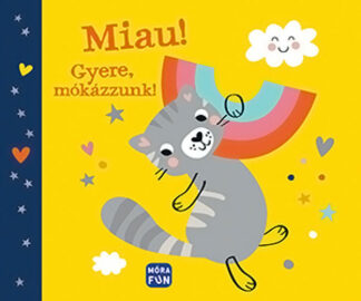 Miau! Gyere, mókázzunk! (textilkönyv)