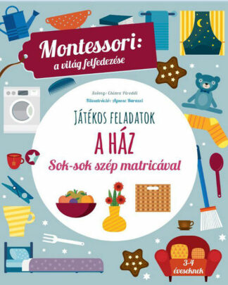 Montessori: a világ felfedezése - A ház