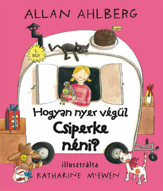 Allan Ahlberg: Hogyan nyer végül Csiperke néni?