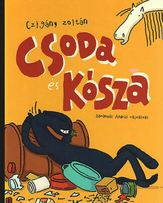 Czigány Zoltán: Csoda és Kósza