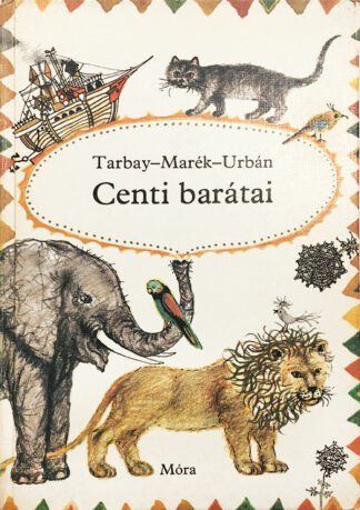 Tarbay Ede, Marék Veronika, Urbán Gyula: Centi barátai