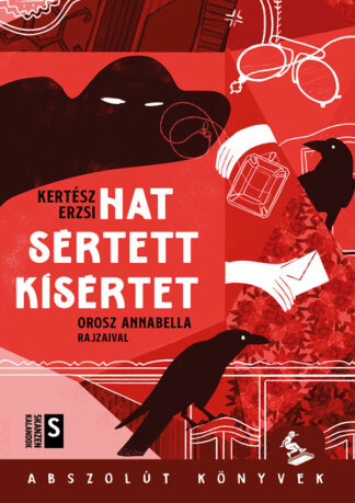 Kertész Erzsi: Hat sértett kísértet