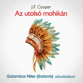 J. F. Cooper: Az utolsó mohikán (Hangoskönyv)