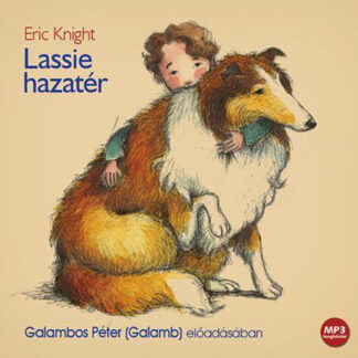 Eric Knight: Lassie hazatér (Hangoskönyv)