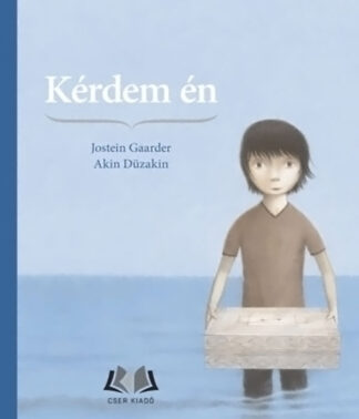 Jostein Gaarder: Kérdem én