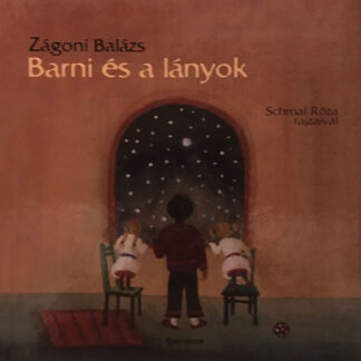 Zágoni Balázs: Barni és a lányok