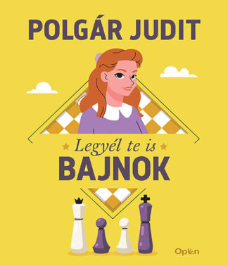 Polgár Judit: Legyél te is bajnok