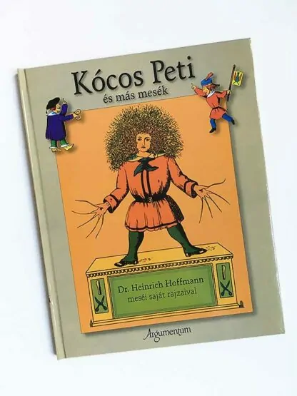 Heinrich Hoffmann: Kócos Peti és más mesék