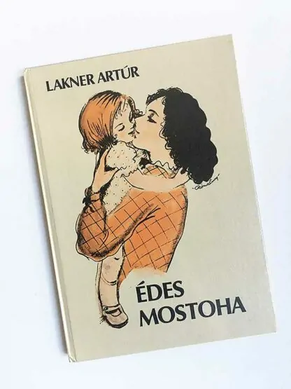 Lakner Artúr: Édes mostoha