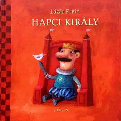 Lázár Ervin: Hapci király