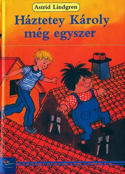 Astrid Lindgren: Háztetey Károly még egyszer