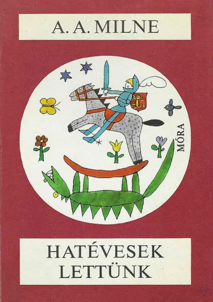 A.A. Milne: Hatévesek lettünk