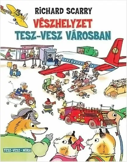 Richard Scarry: Vészhelyzet Tesz-Vesz városban